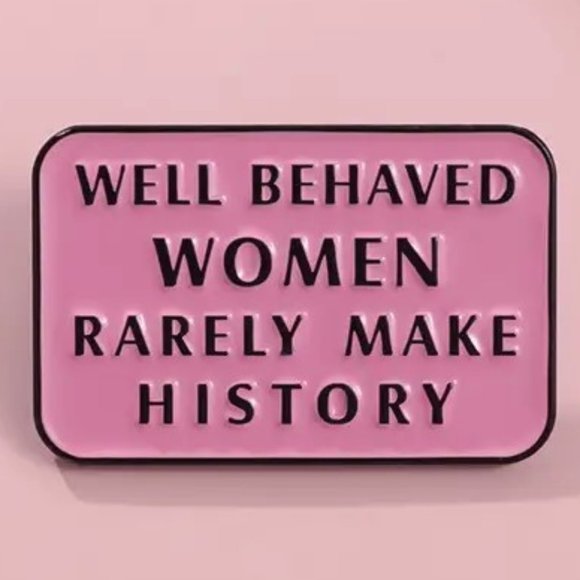 Brooch Pin Naughty Well Behaved Women Rarely Make History Enamel Charm Trendy - Picture 2 of 5